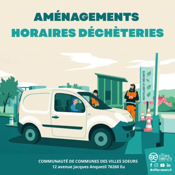 AMÉNAGEMENT DES HORAIRES DE DÉCHETERIES